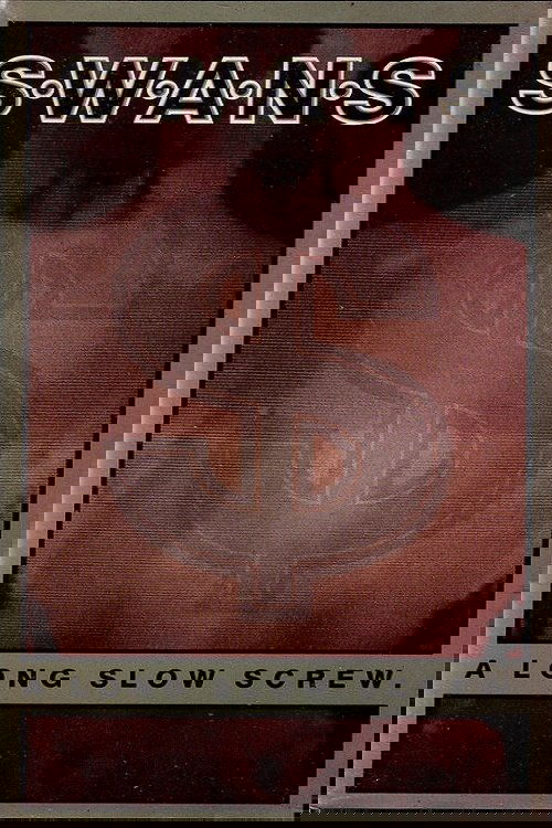 Swans ‎– A Long Slow Screw.