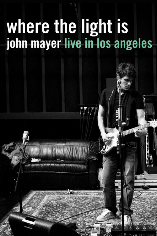 Where the Light Is: John Mayer Live in Los Angeles